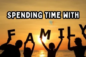 Spending time with family